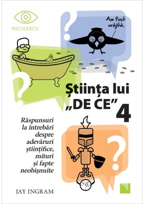 Stiinta lui ”DE CE” 4