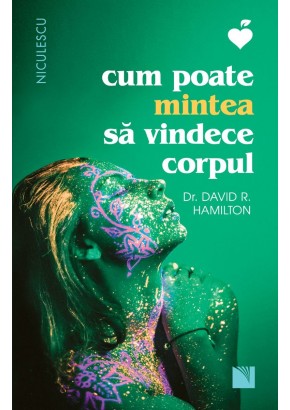 Cum poate mintea sa vindece corpul