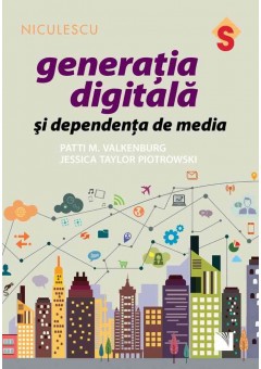 Generatia digitala si dependenta de media