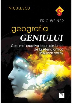 Geografia geniului Cele mai creative locuri din lume: de la Atena antica la Silicon Valley