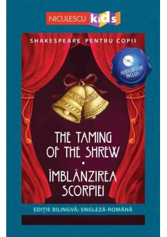 Shakespeare pentru copii: Imblanzirea scorpiei (editie bilingva, incl Audiobook)