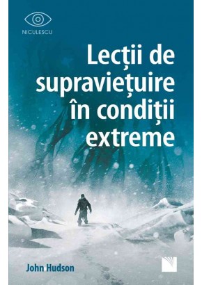 Lectii de supravietuire in conditii extreme