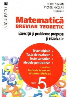 Matematica clasa a V-a. Breviar teoretic cu exercitii si probleme propuse si rezolvate