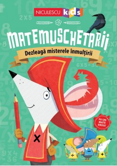 Matemuschetarii Dezleaga misterele inmultirii