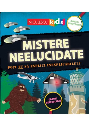 Mistere neelucidate. Poți TU sa explici inexplicabilul?