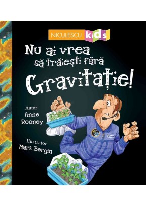 Nu ai vrea sa traiesti fara GRAVITATIE!