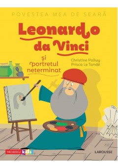 Povestea mea de seara: Leonardo da Vinci si portretul neterminat