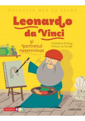 Povestea mea de seara: Leonardo da Vinci si portretul neterminat