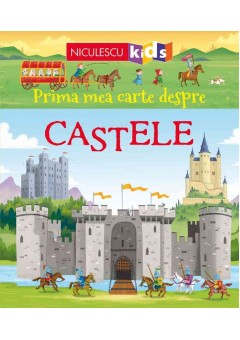 Prima mea carte despre CASTELE