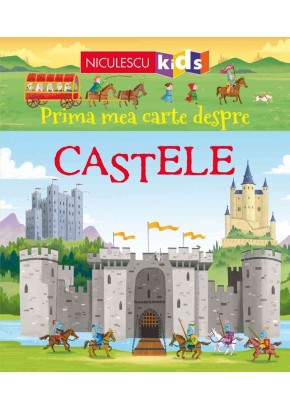 Prima mea carte despre CASTELE