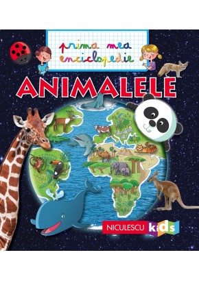 ANIMALELE. Prima mea enciclopedie