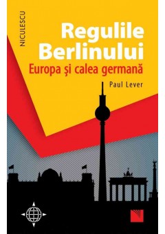 Regulile Berlinului Europa si calea germana