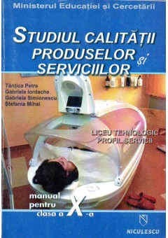 Studiul calitatii produselor si serviciilor manual pentru clasa a X-a