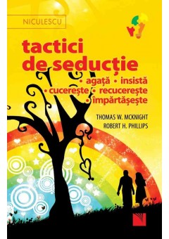 Tactici de seductie, agata, insista, cucereste, recucereste, impartaseste