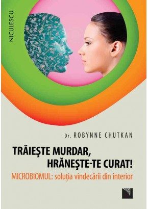 Traieste murdar, hraneste-te curat!