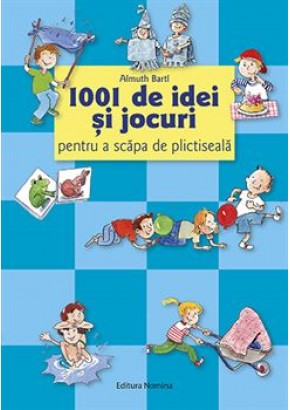 1001 de idei si jocuri pentru a scapa de plictiseala