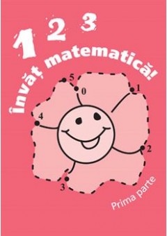 1,2,3 Invat matematica clasa I partea I