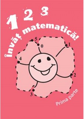 1,2,3 Invat matematica clasa I partea I