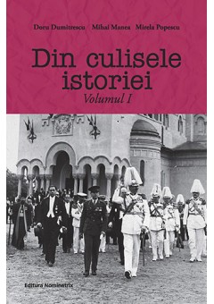 Din culisele istoriei volumul I