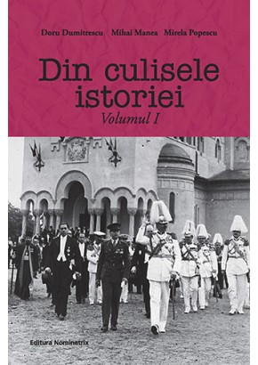 Din culisele istoriei volumul I