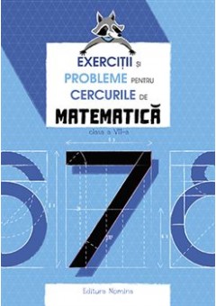 Exercitii si probleme pentru cercurile de matematica clasa a VII-a