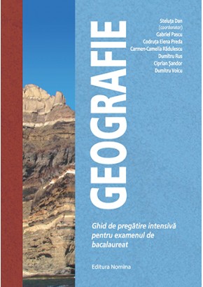 Geografie ghid de pregatire intensiva pentru examenul de bacalaureat