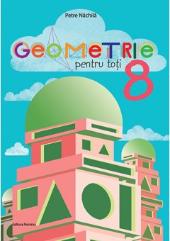 Geometrie pentru toti , clasa a VIII-a