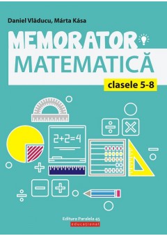 Memorator de matematica pentru clasele V-VIII