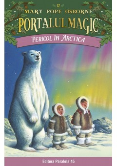 Pericol in Arctica. Portalul magic nr. 12 Editia a IV-a (III-05)