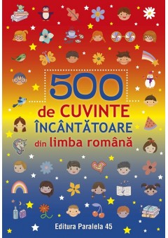 500 de cuvinte incantatoare din limba romana