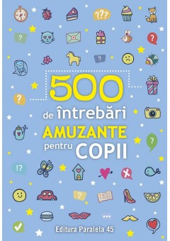 500 de intrebari amuzante pentru copii