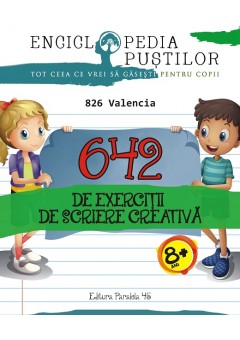 642 de exercitii de scriere creativa Seria enciclopedia pustilor