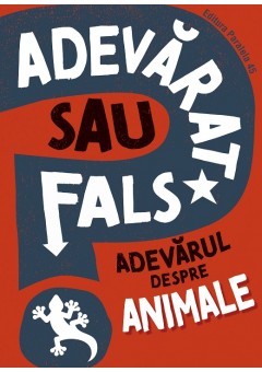 ADEVARAT SAU FALS? Adevarul despre animale