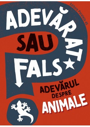 ADEVARAT SAU FALS? Adevarul despre animale