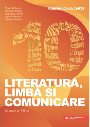 Romana ca la carte Literatura, limba si comunicare clasa a X-a