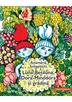 Luna-Betiluna, Dora-Minodora si gradina