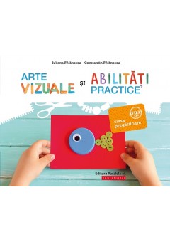 Arte vizuale si abilitati practice. Clasa pregatitoare