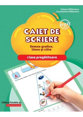 Caiet de scriere. Semne grafice, litere si cifre. Clasa pregatitoare