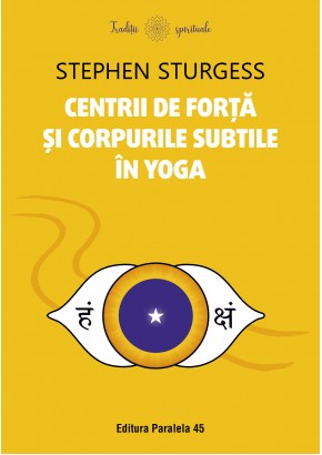 Centrii de forta si corpurile subtile in yoga