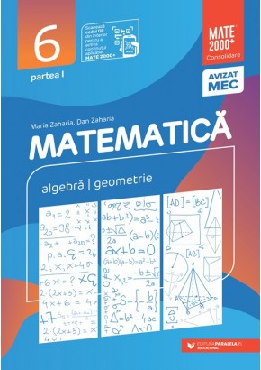 Matematica Algebra, geometrie Clasa a VI-a, partea I Mate 2000 Consolidare Editia a XIV-a