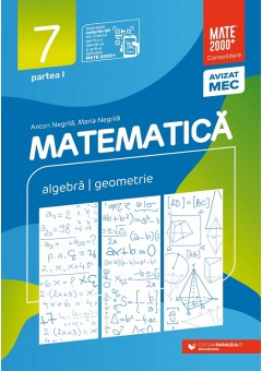 Matematica algebra, geometrie clasa a VII-a consolidare partea I Editia a X-a