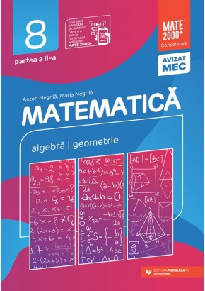 Matematica Algebra, geometrie Clasa a VIII-a, partea a II-a Consolidare Editia a XIV-a 2025 - 2026 Matematica Algebra, geometrie Clasa a VIII-a, partea a II-a Consolidare Editia a XIV-a 2025 - 2026