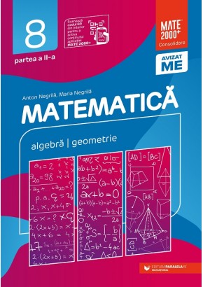 Matematica Algebra, geometrie clasa a VIII-a consolidare partea a II-a Editia a XIII-a