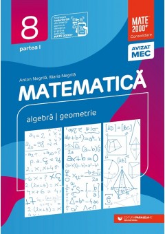 Matematica algebra, geometrie clasa a VIII-a consolidare partea I Editia a X-a