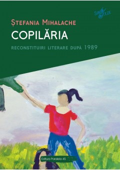 Copilaria. Reconstituiri..