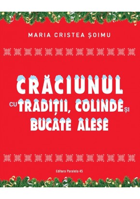 Craciunul cu traditii, colinde si bucate alese