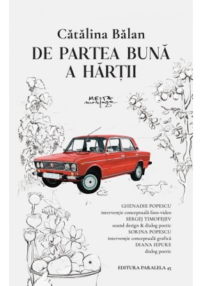 De partea buna a hartii de Catalina Balan, cu interventii conceptuale grafice, foto-video, audio si poetice de Sergej Timofejev, Ghenadie Popescu, Sorina Popescu si Diana Iepure