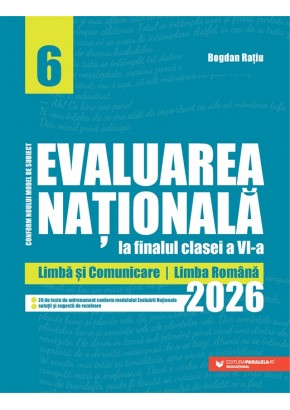 Evaluarea Nationala la finalul clasei a VI-a 2026 Limba si comunicare - Limba romana