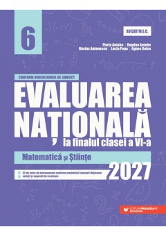 Evaluarea Nationala la finalul clasei a VI-a 2027 Matematica si Stiinte