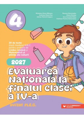 Evaluarea Nationala 2027 clasa a IV-a Limba romana - Matematica si stiinte ale naturii Evaluarea Nationala 2027 clasa a IV-a Limba romana - Matematica si stiinte ale naturii